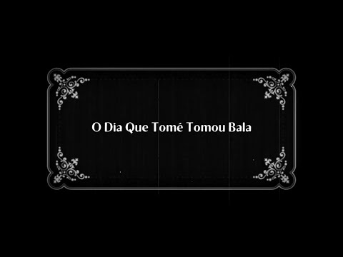 O Dia Que Tomé Tomou Bala