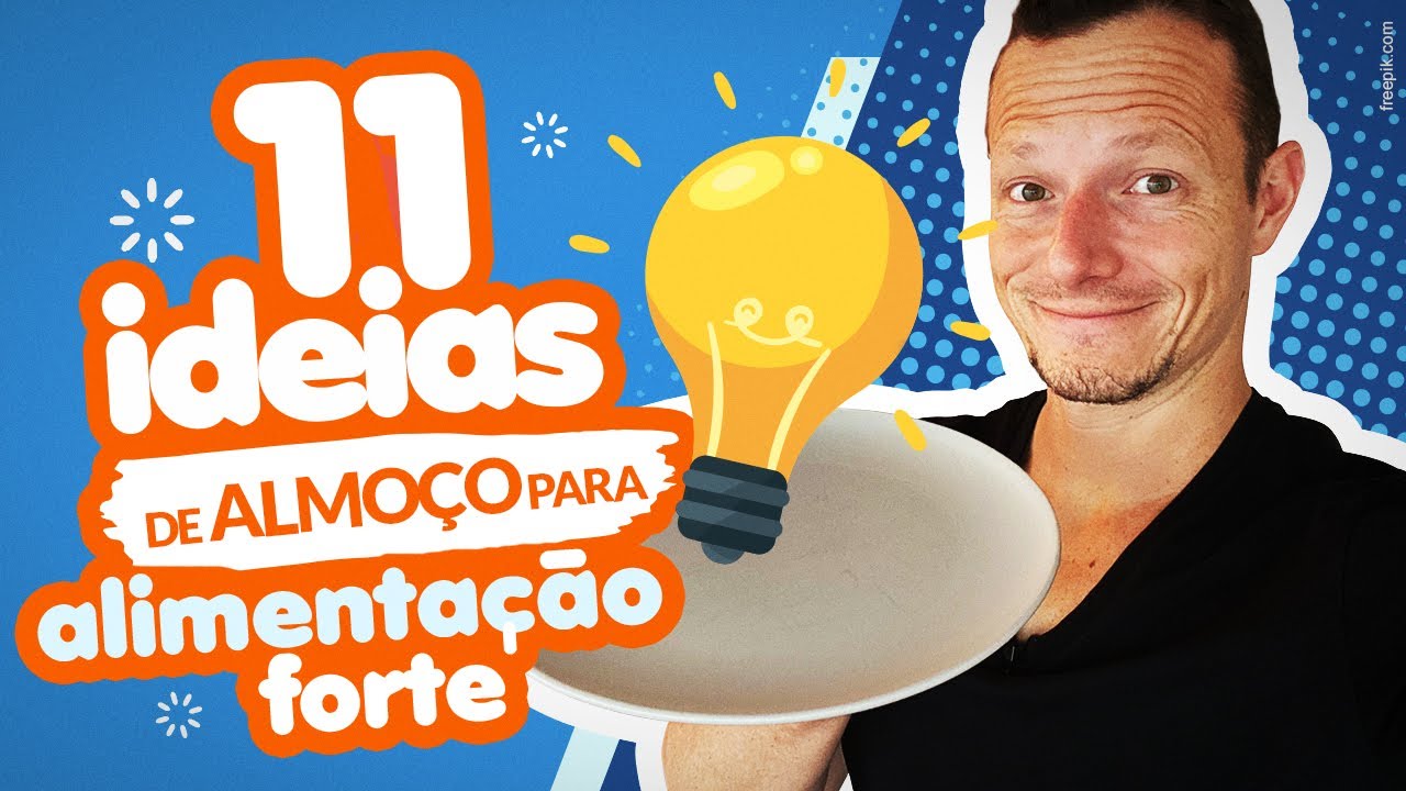 11 IDÉIAS DE ALMOÇO PARA ALIMENTAÇÃO FORTE