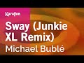 Karaoke Sway (Junkie XL Remix) - Michael Bublé ...