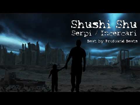 Shushi Shu - Serpi/Incercari (beat by Profound Beats)