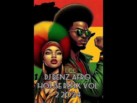 DJ BENZ AFRO HOUSE REFIX VOL 2 2024