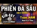 PHIẾN ĐÁ SẦU - KARAOKE - Tone NAM ( Am/La Thứ )