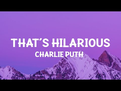 Charlie Puth - That's Hilarious (Lyrics)