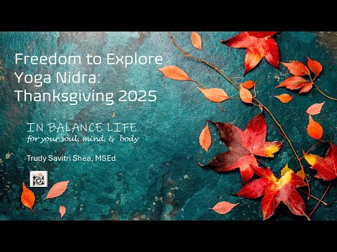 Freedom to Explore Yoga Nidra:  Fall Leaves on Thanksgiving 2025
