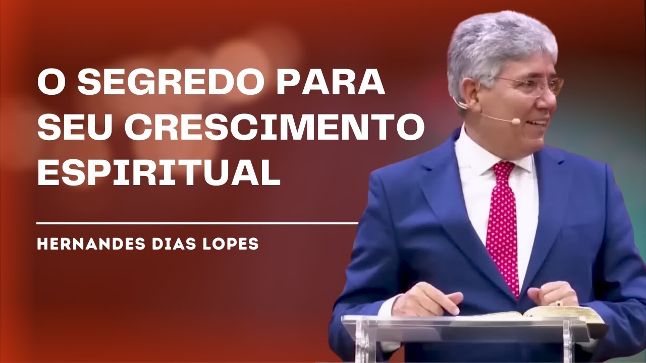 COMO CRESCER ESPIRITUALMENTE - HERNANDES DIAS LOPES