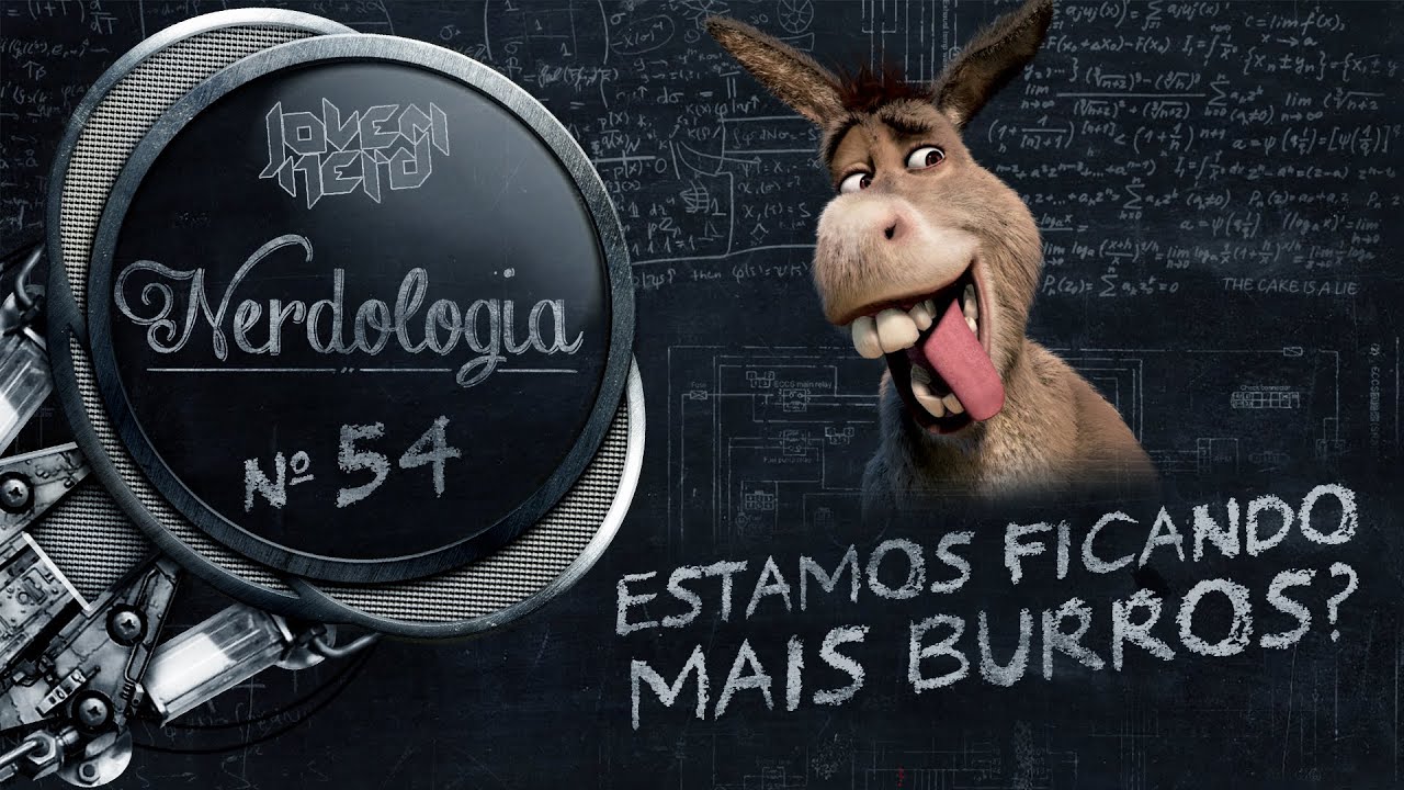 Estamos ficando mais burros? | Nerdologia