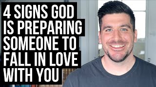 God Is Preparing Someone to Fall in Love With You If . . .