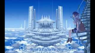 K-OS - Nyce 2 Know Ya (Nightcore)