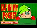 Christmas Songs For Kids Elf In My Pocket Song Elf Kids Songs By The Learning Station