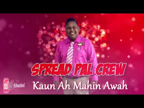 Spread Pal Crew: Davendra Ramdath - Kaun Ah Mahin Awah