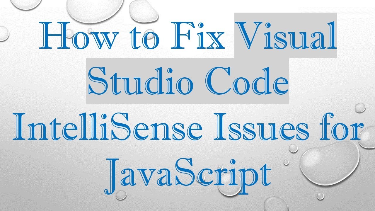 How to Fix Visual Studio Code IntelliSense Issues for JavaScript