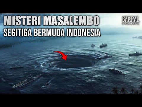MISTERI MASALEMBO - Segitiga Bermuda Indonesia Yang Menghilangkan Banyak Kapal dan Pesawat