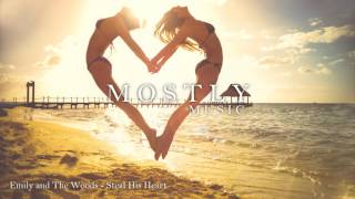 Emily and The Woods - Steal His Heart