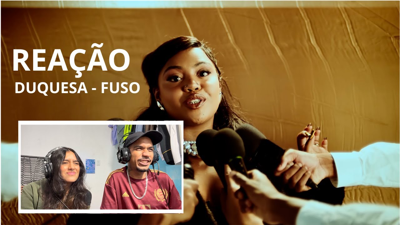 CLIPE FINO DEMAIS!! Duquesa "FUSO" [REAÇÃO]