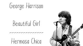 George Harrison - Beautiful Girl  Subtitulada (Inglés / Español)