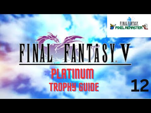 Final Fantasy V Pixel Remaster Platinum Trophy Guide - Part 12: Many New Summons / Phoenix Tower