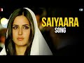 Saiyaara Song Ek Tha Tiger Salman Khan Katrina Kaif Mohit Chauhan Tarannum Malik Jain