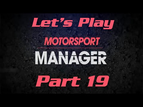 Motorsport Manager: Let's Play - Part 19 'The Best Of The Best'