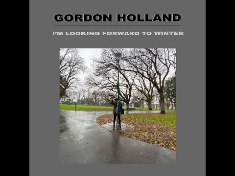 Gordon Holland - I'm Looking Forward To Winter Single Launch