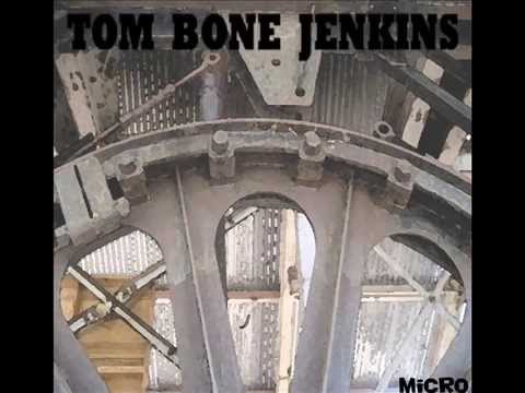 TOM BONE JENKINS - The Talking Microscopes (demo)