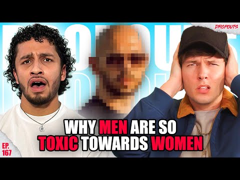 Why Men are So Toxic Towards Women w/ Nick Grajeda - Dropouts #167