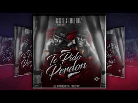 Ratata El De La Vaina Bacana Ft  Taylo Tunz - Te Pido Perdon (Prod By La Nueva Cara)