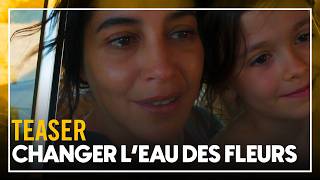 CHANGER L'EAU DES FLEURS - Teaser
