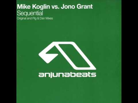 Mike Koglin Vs. Jono Grant - Sequential (Pig and Dan Remix)