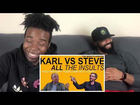 KARL VS STEVE - ALL THE INSULTS (Part 3) Reaction
