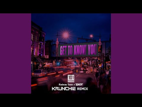 Get To Know You (Krunchie Remix)