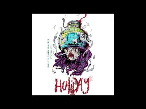 IBrahim Basha NuruleZ - HOLIDAY - (ft. DaMoJaNaD)