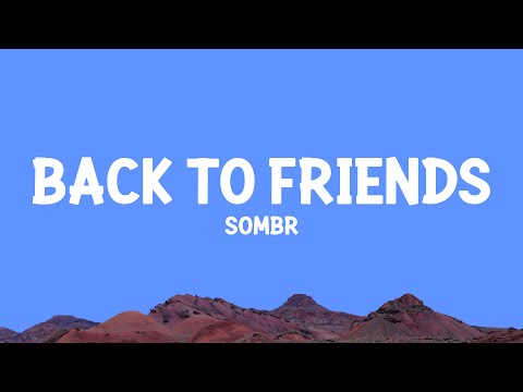 sombr - back to friends (Lyrics)