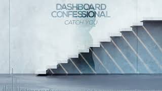 Dashboard Confessional: Catch You (Official Audio)