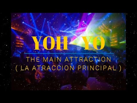YOH YO -  The Main Attraction  (Subtitulos En Español) 💞💖💝💋💘✨💞