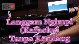 Download lagu LANGGAM NGIMPI - Karaoke - TANPA KENDANG - COVER - SAMPLING PSR S975 mp3