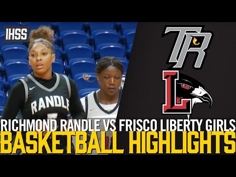 Richmond Randle vs Frisco Liberty - 2023 Week 28 Girls Basketball Highlights