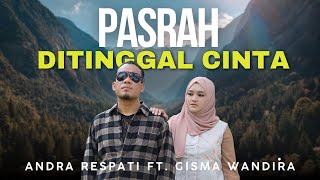 Download lagu Pasrah Ditinggal Cinta-Andra Respati ft. Gisma Wandira ( MV) mp3