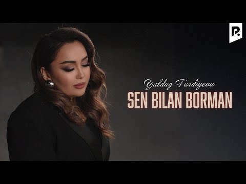 Yulduz Turdiyeva - Sen bilan borman (Mood Video)
