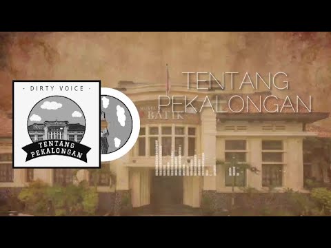 DIRTY VOICE - TENTANG PEKALONGAN (feat Anggitasari, Tenbi & Pinno Q Yow) OFFICIAL VIDEO LIRIK