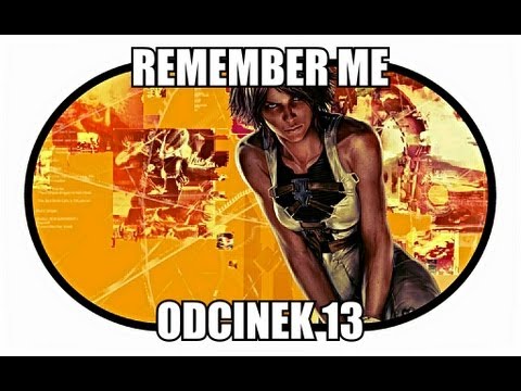 Zagrajmy w Remember Me #13 "Kierunek: Doktorek"