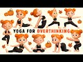 Yoga For Overthinking Yoga For Kids Yoga For Health Autumn Yoga Yoga With Bella
