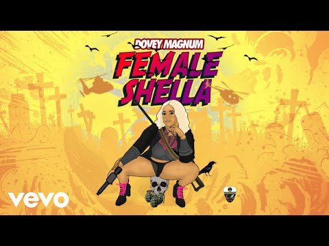 Dovey Magnum - Female Shella (Official Audio)