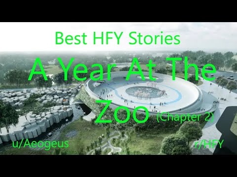 Best HFY Reddit Stories: A Year At The Zoo (Chapter 2)  (r/HFY)