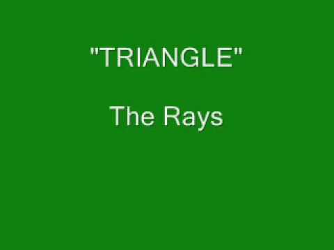 The Rays - Triangle