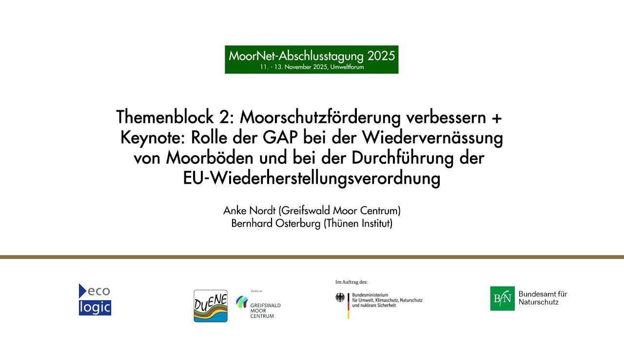 MoorNet Abschlusstagung | Themenblock 2: Moorschutzförderungverbessern + Keynote: Rolle der GAP