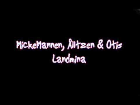 MickeMannen ft. Ålltzen & Otis - Landmina