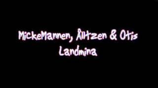 MickeMannen ft. Ålltzen & Otis - Landmina