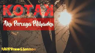 Download lagu KOTAK - AKU PERCAYA PILIHANKU ( LIRIK LAGU ) mp3 Download lagu KOTAK - AKU PERCAYA PILIHANKU ( LIRIK LAGU ) mp3