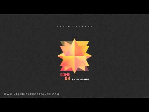 Satin Jackets   Come On Electric Zeus Sunset Mix)