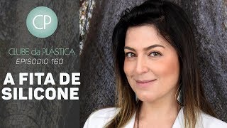 Clube da Plástica: A fita de silicone - cirurgia plástica